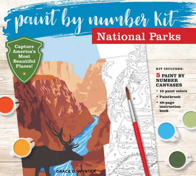 Paperback Paint by Number Kit National Parks: Capture America's Most Beautiful Places! Kit Includes: 5 Paint by Number Canvases, 10 Paint Colors, Paintbrush, 48 Book