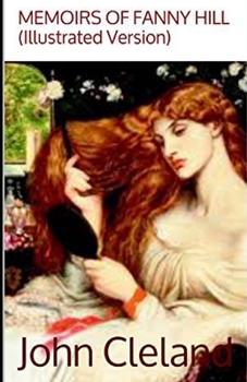 Fanny Hill: Memoirs of a Woman of Pleasure Illustrated