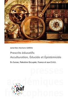 Paperback Prescrits éducatifs: Acculturation, Éducide et Épistémicide [French] Book