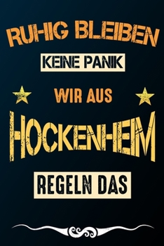 Ruhig bleiben keine Panik wir aus HOCKENHEIM regeln das: Notizbuch | Journal | Tagebuch | Linierte Seite (German Edition)