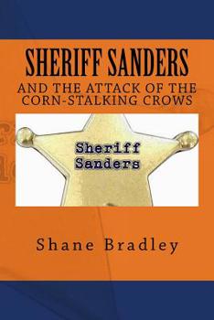 Paperback Sheriff Sanders And The Attack Of The Corn-Stalking Crows Book