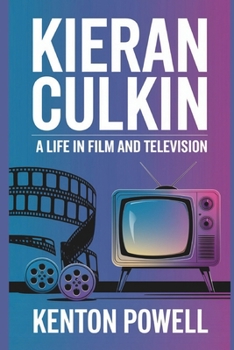 Kieran Culkin: A Life in Film and Television
