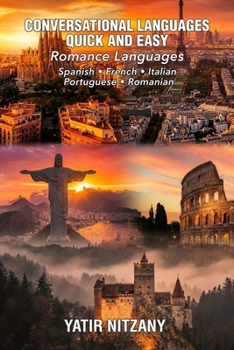 Conversational Languages Quick and Easy - Romance Languages: : Conversational French, Conversational Italian, Conversational Spanish, Conversational Portuguese