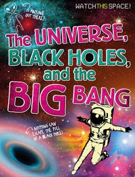 Paperback The Universe, Black Holes, and the Big Bang Book