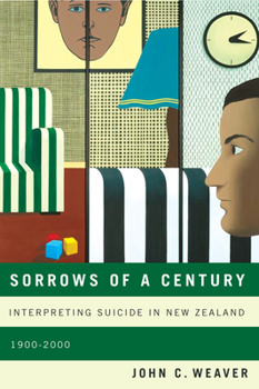 Hardcover Sorrows of a Century: Interpreting Suicide in New Zealand, 1900-2000 Volume 40 Book