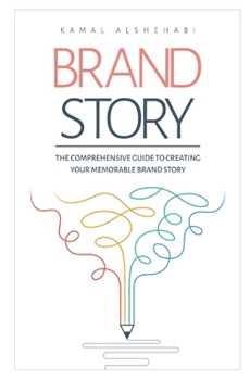 Paperback Brand Story: The Comprehensive guide to creating your memorable Brand Story Book