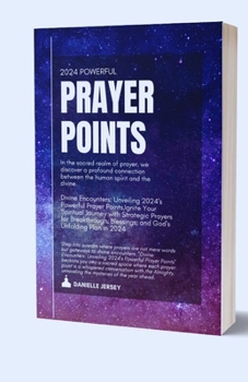 Paperback 2024 Powerful Prayer Points: Unveiling 2024's Powerful Prayer Points, Ignite Your Spiritual Journey with Strategic Prayers for Breakthrough, Blessi [Large Print] Book