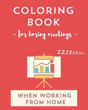 Paperback Coloring book for boring meetings when working from home - WFH. Wanderlust Journals: Wanderlust Journals Book