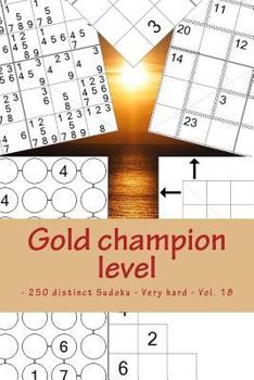 Paperback Gold champion level - 250 distinct Sudoku - Very hard - Vol. 18: 50 Killer Hermit - 50 Stepdoku - 50 Zero five - 50 Boom flight Anti-Diagonal - 50 One Book
