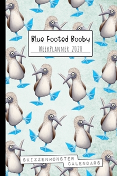 Blue Footed Booby WeekPlanner 2020: Funky Weekly Planner 2020 for Sealife Bird-Lovers with space for Notes, Doodles, ToDo's, Plans or Diary Entries