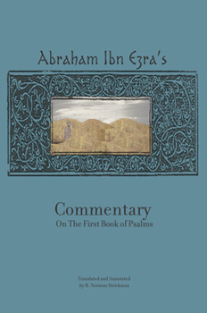 Hardcover Rabbi Abraham Ibn Ezra's Commentary on the First Book of Psalms: Chapters 1-41 Book