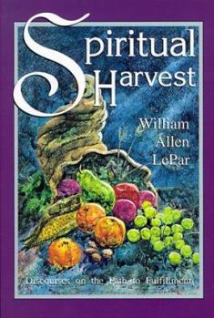 Paperback Spiritual Harvest: Discourses on the Path to Fulfillment Book
