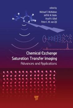 Hardcover Chemical Exchange Saturation Transfer Imaging: Advances and Applications Book