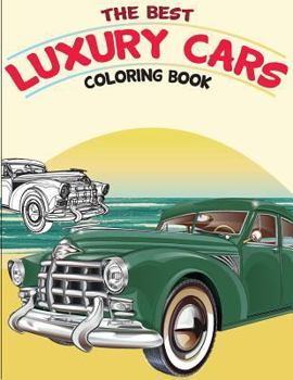 Paperback The Best Luxury Cars Coloring Book: American Muscle Cars, Classic Cars of the Fifties Book