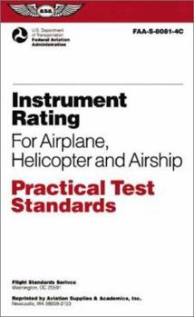 Instrument Rating Practical Test Standards for Airplane, Helicopter&Powered Lift: FAA-S-8081-4D: October 2004 edition (Practical Test Standards series)