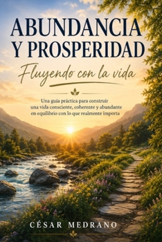 Paperback Abundancia y Prosperidad: Fluyendo con la vida [Spanish] Book