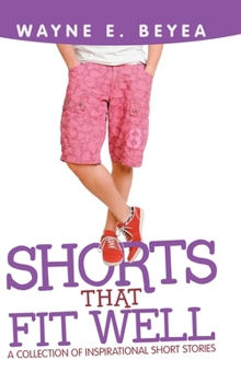 Hardcover Shorts That Fit Well: A Collection of Inspirational Short Stories Book