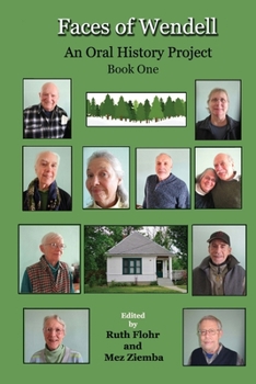Faces of Wendell: An Oral History Project - For all the Wendellites who have been and all to come.