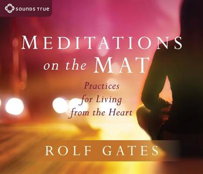 Audio CD Meditations on the Mat: Practices for Living from the Heart Book