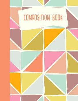 Paperback Composition Book: Wide Ruled Primary Notebook with Cute Triangle Design Book