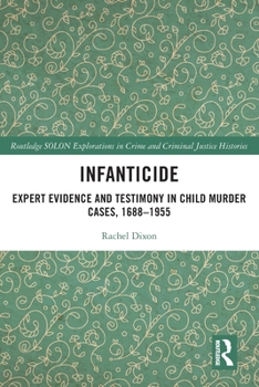 Paperback Infanticide: Expert Evidence and Testimony in Child Murder Cases, 1688-1955 Book