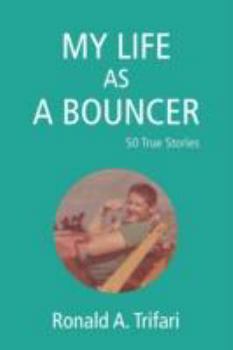 Paperback My Life as a Bouncer: 50 True Stories Book