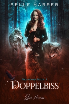 Doppelbiss: Eine paranormale, romantische Wolfshifter Roman (Neumond) (German Edition)