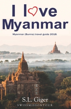 Paperback I love Myanmar: Budget Myanmar Travel Guide. Tips for Backpackers. Don't get lonely or lost! Book