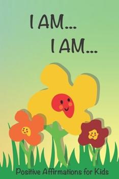 Paperback I Am, I Am!: Positive Affirmations for Kids Book