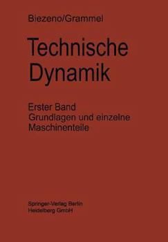 Paperback Technische Dynamik: Erster Band Grundlagen Und Einzelne Maschinenteile [German] Book