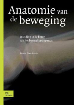 Paperback Anatomie Van de Beweging: Inleiding in de Bouw Van Het Bewegingsapparaat [Dutch] Book