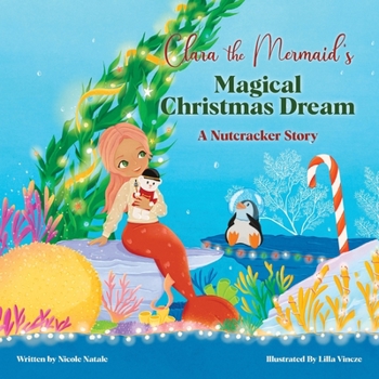 Paperback Clara the Mermaid's Magical Christmas Dream (a Nutcracker Story) Book