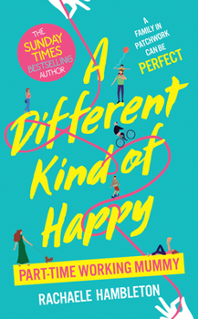 Hardcover A Different Kind of Happy: A Family in Patchwork Can Be Perfect Book