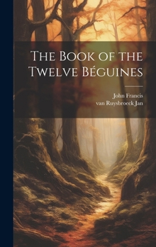 Hardcover The Book of the Twelve Béguines Book
