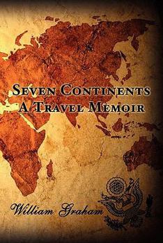 Paperback Seven Continents: A Travel Memoir Book