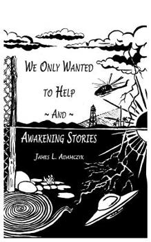 Paperback We Only Wanted to Help and Awakening Stories Book
