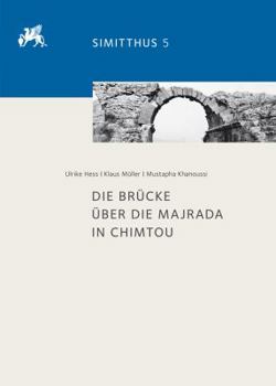 Hardcover Die Brucke Uber Die Majrada in Chimtou [German] Book