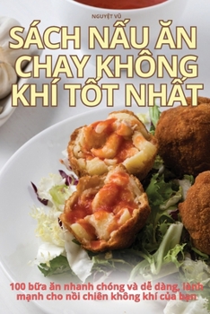 Paperback Sách NẤu Ăn Chay Không Khí TỐt NhẤt [Vietnamese] Book