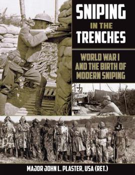 Hardcover Sniping in the Trenches: World War I and the Birth of Modern Sniping Book