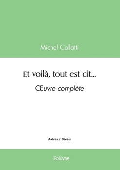 Paperback Et voilà, tout est dit...: Oeuvre complète [French] Book