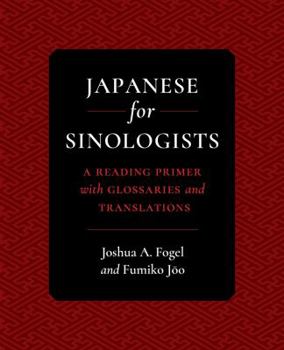 Paperback Japanese for Sinologists: A Reading Primer with Glossaries and Translations Book