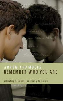 Paperback Remember Who You Are: Unleashing the Power of an Identity-Driven Life Book