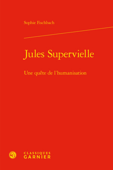 Hardcover Jules Supervielle: Une Quete de l'Humanisation [French] Book