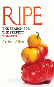 Hardcover Ripe: The Search for the Perfect Tomato Book