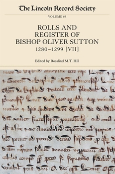 The Rolls and Register of Bishop Oliver Sutton (1280-1299): VI: Memoranda, May 19, 1297-September 12, 1299 - Book #6 of the Rolls and Register of Bishop Oliver Sutton (1280-1299)