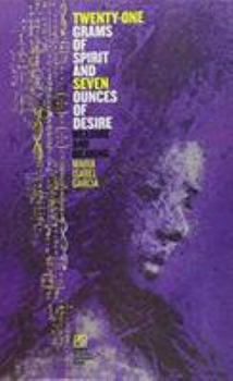 Paperback Twenty-One Grams of Spirit and Seven Ounces of Desire Book