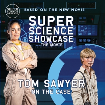 Paperback Tom Sawyer On the Case: Super Science Showcase: The Movie Book