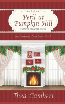 Peril at Pumpkin Hill (Inn Vermont Cozy Mysteries) - Book #1 of the Inn Vermont