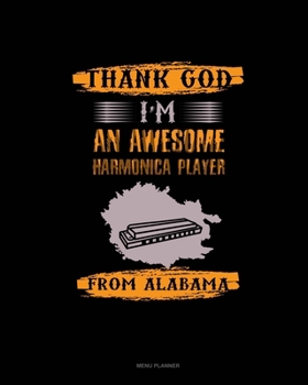 Paperback Thank God I'm An Awesome French Harmonica From Alabama: Menu Planner Book