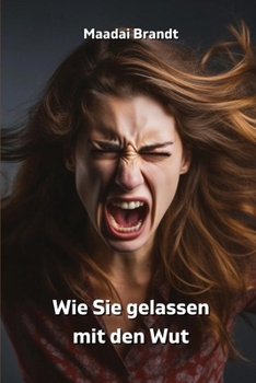 Paperback Wie Sie gelassen mit den Wut [German] Book